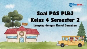 35 Soal PAS PLBJ Kelas 4 Semester 2 dan Kunci Jawaban - TribunNews com