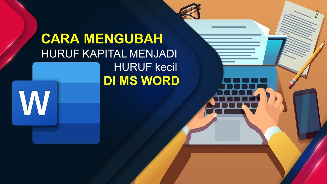 7 Cara Cepat Mengubah Huruf Kapital Menjadi Huruf Kecil di Word Ctrl Wajib Tahu 7 Cara Cepat Mengubah Huruf Kapital Menjadi Huruf Kecil di Word Ctrl Wajib Tahu